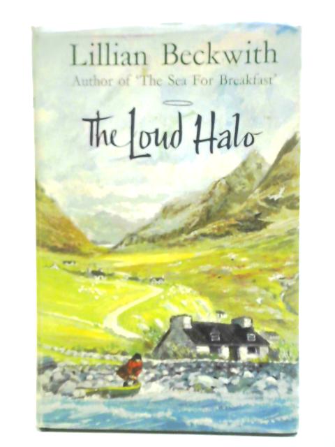 The Loud Halo von Lillian Beckwith