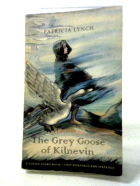 The Grey Goose of Kilnevin By Patricia Lynch