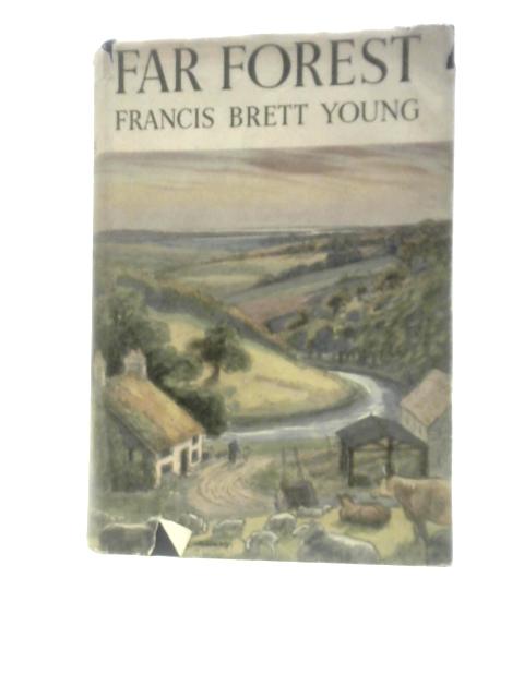 Far Forest By Francis Brett Young