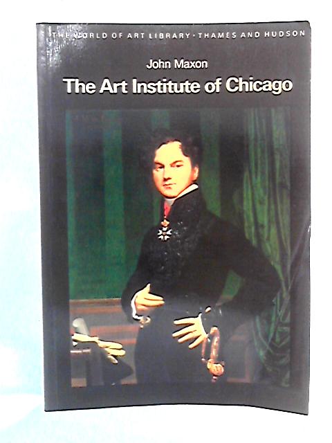 The Art Institute Of Chicago By John Maxon