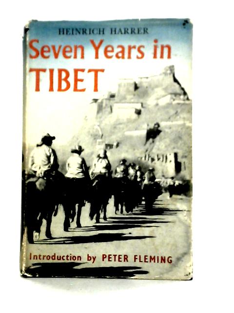 Seven Years in Tibet By Heinrich Harrer