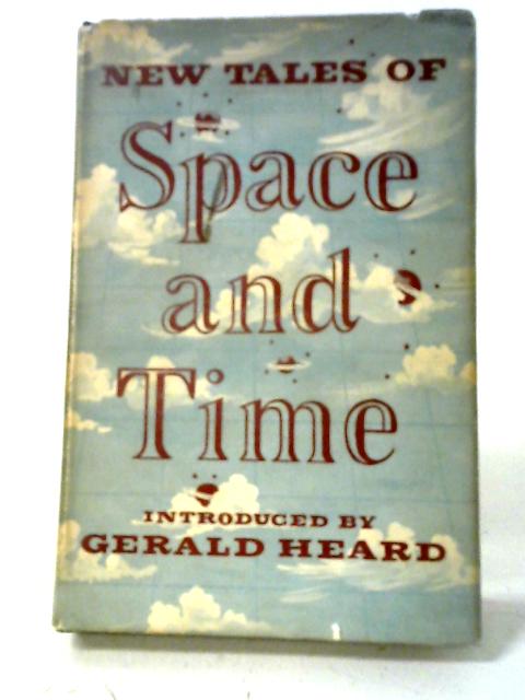 New Tales Of Space And Time. By Raymond J Healey