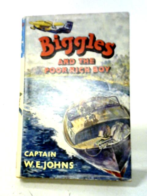 Biggles And The Poor Rich Boy von W.E. Johns