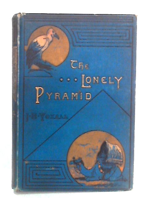 The Lonely Pyramid By J H Yoxall