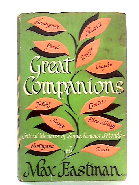 Great Companions: Critical Memoirs of some Famous Friends von Max Eastman