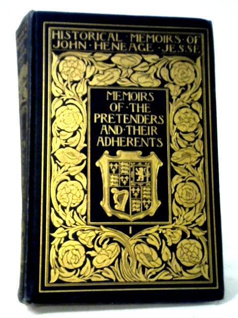 Memoirs Of The Pretenders And Their Adherents (His Historical Memoirs) By John Heneage Jesse