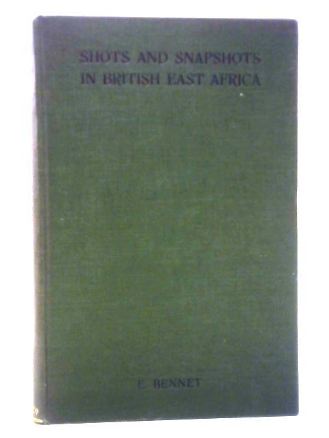 Shots And Snapshots In British East Africa By E. Bennet