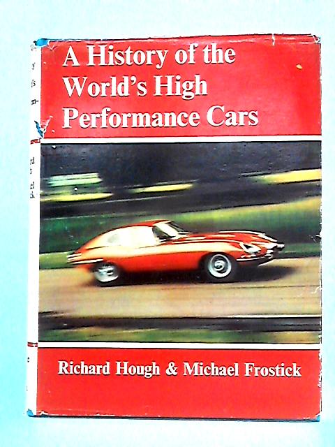 History of the World's High Performance Cars von Richard Hough