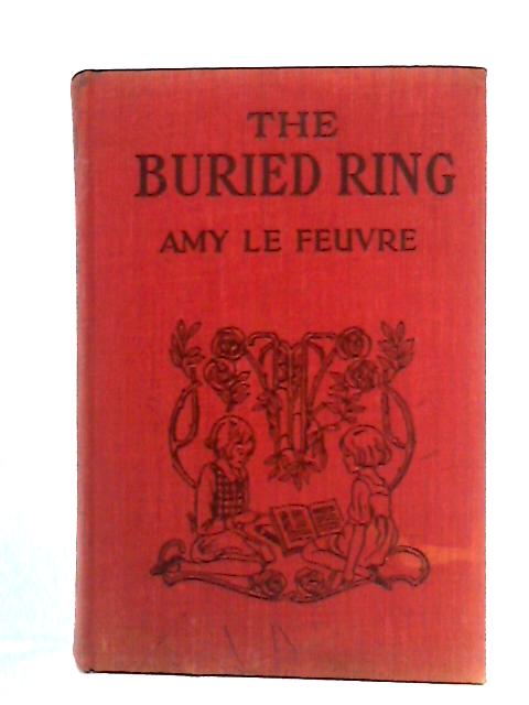 The Buried Ring von Amy Le Feuvre