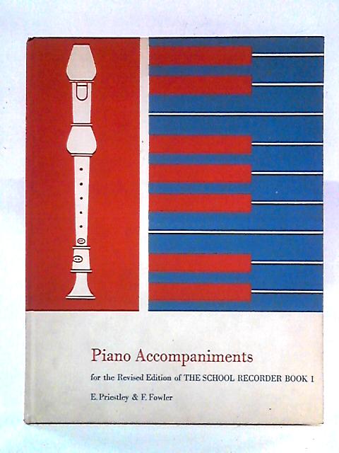 Piano Accompaniments for the Revised Edition of The School Recorder Book One von William Appleby and Fred Fowler