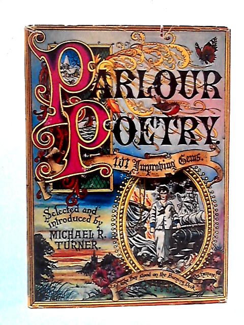 Parlour Poetry: A Hundred and One Improving Gems By Various