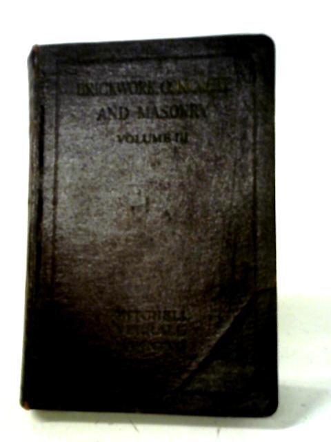 Brickwork Concrete and Masonry Volume III von T. Corkhill (ed.)
