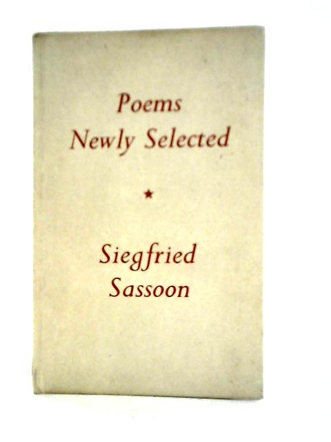 Poems Newly Selected 1916-1935 By Siegfried Sassoon