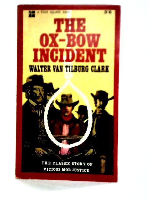 The Ox-Bow Incident By Walter Van Tilburg Clark