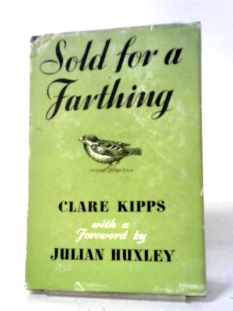 Sold for a Farthing By Clare Kipps