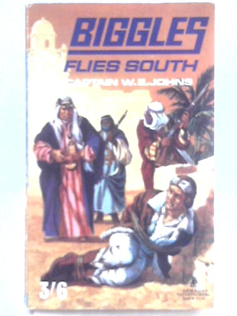 Biggles Flies South By Captain W.E. Johns