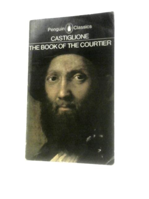 The Book of the Courtier By Baldesar Castiglione