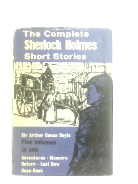 The Complete Sherlock Holmes Short Stories By Arthur Conan Doyle