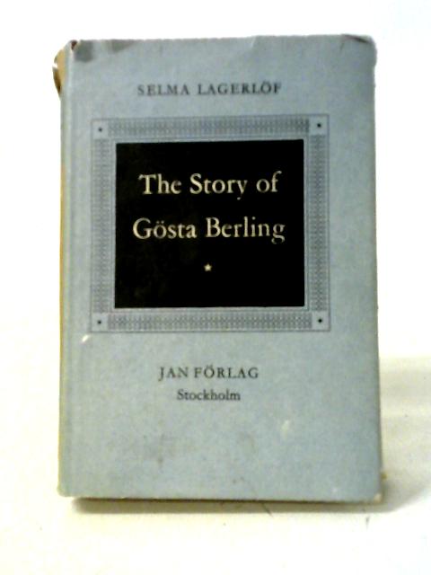 The Story Of Gosta Berling By Selma Lagerlof