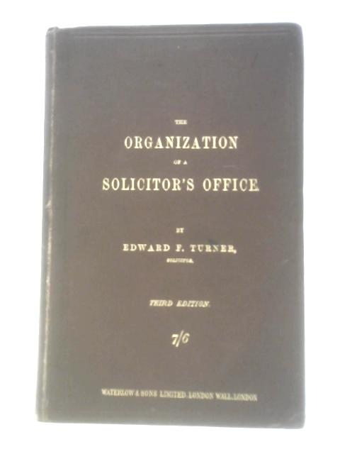 The Organization of a Solicitor's Office par Edward F.Turner