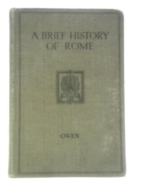 A Brief History of Rome von E. C. Everard Owen