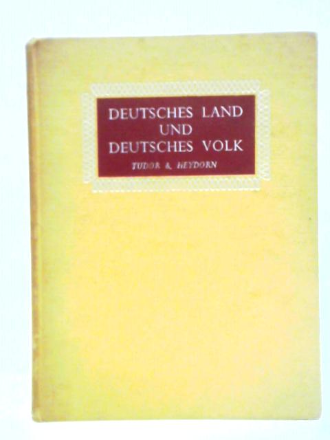 Deutsches Land und Deutsches Volk. Part Two. By Leslie Tudor and Marianne H. G. Heydorn