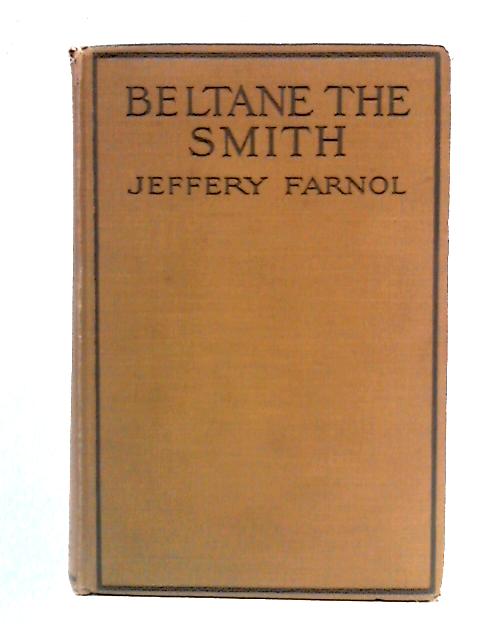 Beltane The Smith, A Romance of the Greenwood By Jeffery Farnol