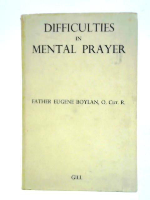 Difficulties in Mental Prayer By M. Eugene Boylan