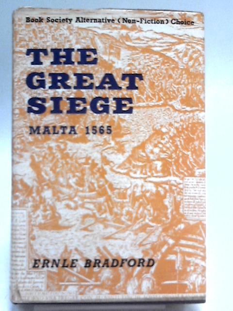 The Great Siege: Malta 1565 By Ernle Bradford