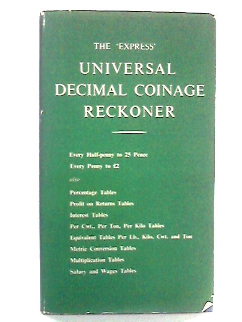 The Express Universal Decimal Coinage Reckoner von R.M.G. Inglis