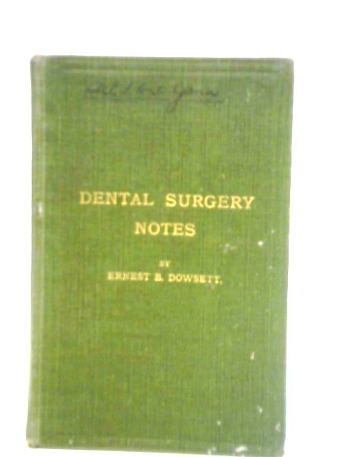 Dental Surgery And Pathology Notes von Ernest B. Dowsett