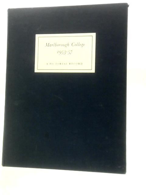 Marlborough College 1953 - 57: A Pictorial Record von Unstated