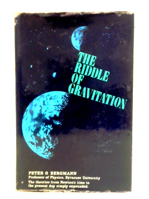 Riddle of Gravitation By Peter G. Bergmann