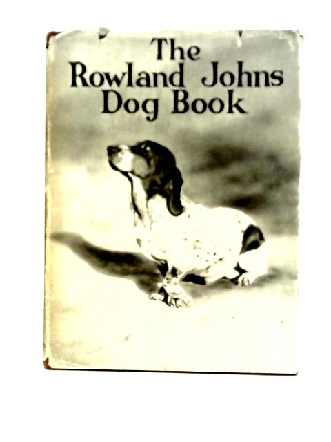 The Rowland Johns Dog-Book von Unstated