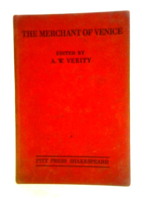 The Merchant of Venice By William Shakespeare A. W. Verity (ed.)