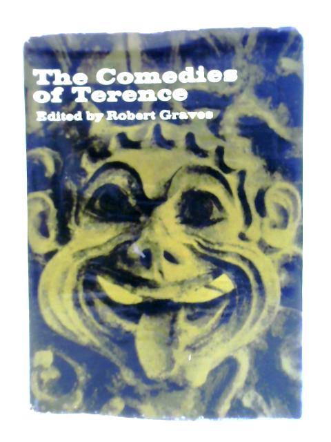 The Comedies of Terence By Robert Graves (ed.)