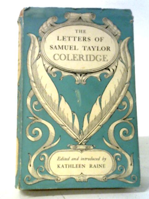 The Letters of Samuel Taylor Coleridge von Kathleen Raine Ed.