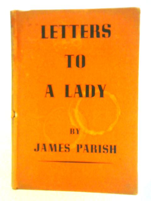 Letters to a Lady von James Parish