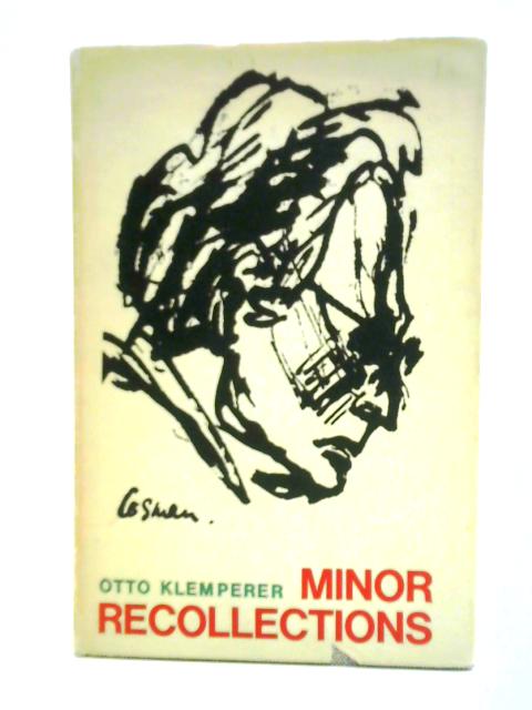 Minor Recollections By Otto Klemperer