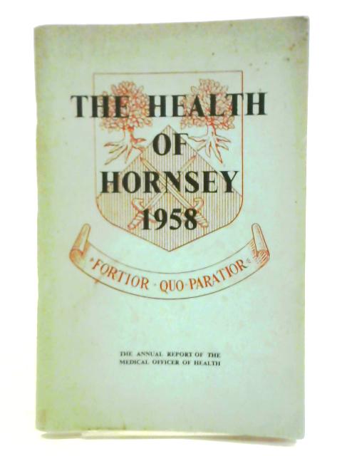 The Health of Hornsey 1958 By The Medical Officer of Health