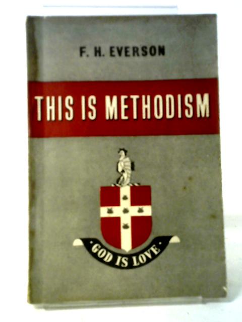 This Is Methodism By F.H. Everson