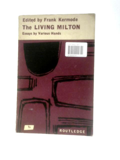 The Living Milton By Frank Kermode (Ed.)