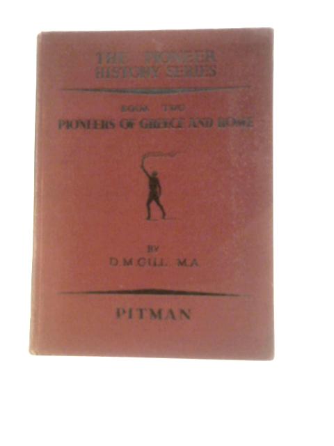 Pioneers of Greece and Rome. Book Two. par D. M. Gill