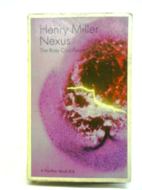 Nexus: The Rosy Crucifixion By Henry Miller