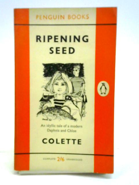 Ripening Seed By Sidonie Gabrielle Colette