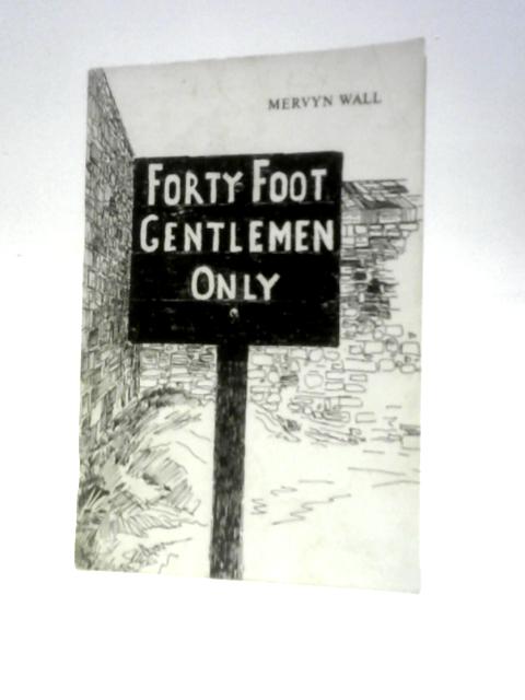 Forty Foot Gentlemen Only von Mervyn Wall