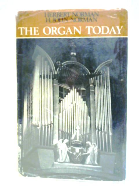 The Organ Today von Herbert Norman John H. Norman