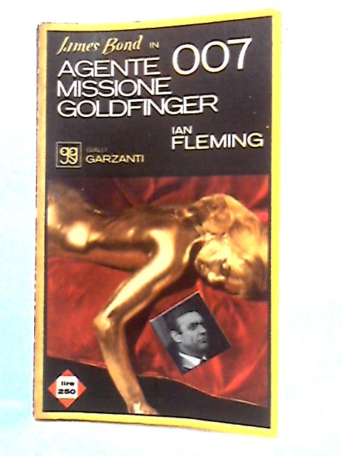 Agente 007 Missione Goldfinger By Ian Fleming