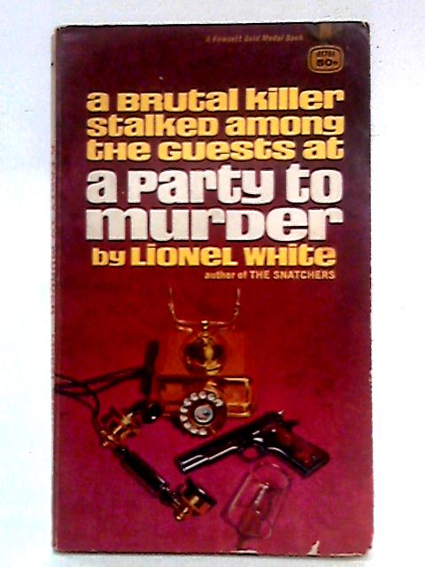 A Party to Murder von Lionel White