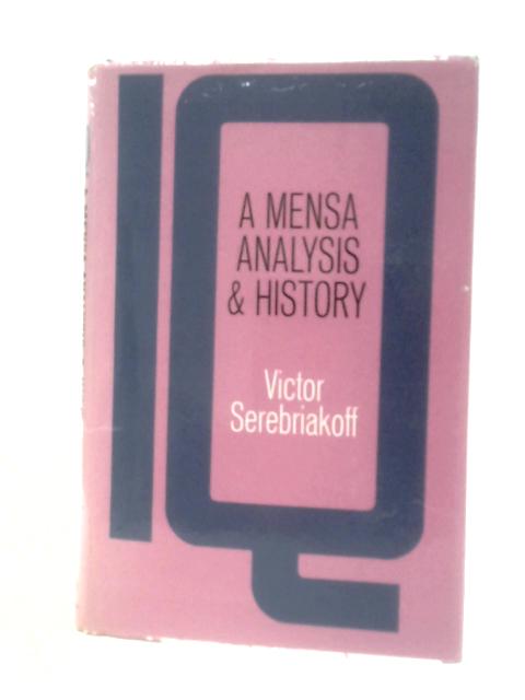 IQ: A Mensa Analysis and History von Victor Serebriakoff